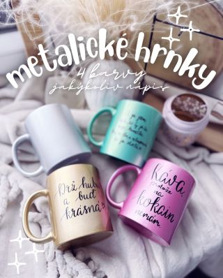 Metalické hrnky máme ve 4 barvách, nápis vám uděláme jakýkoliv náš, nebo váš na přání-naším originálním ručně psaným...